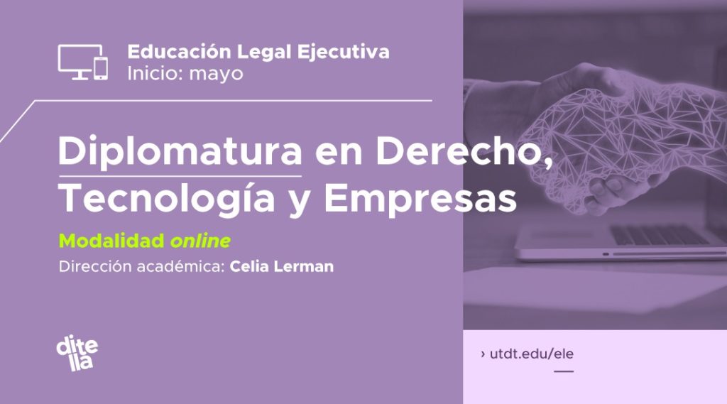 Celia Lerman Directs the Diploma in Law, Technology and Business at Universidad Torcuato Di Tella